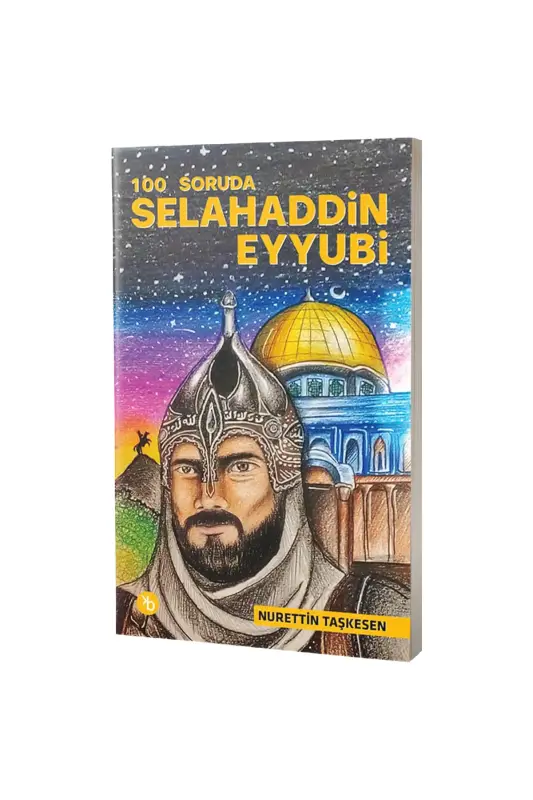 100 Soruda Selahaddin Eyyubi - Birinci Kitap