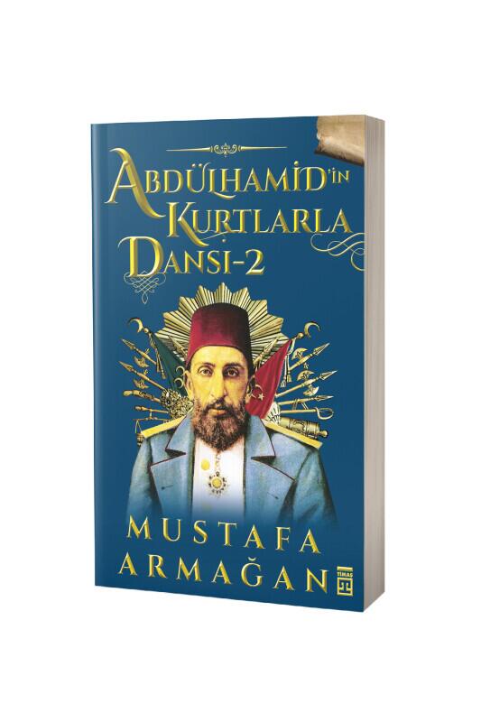 Abdülhamidin Kurtlarla Dansı 2 - Timaş Yayınları