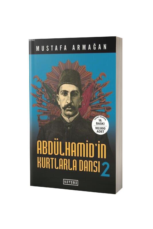 Abdülhamidin Kurtlarla Dansı 2 - Ketebe Yayınları