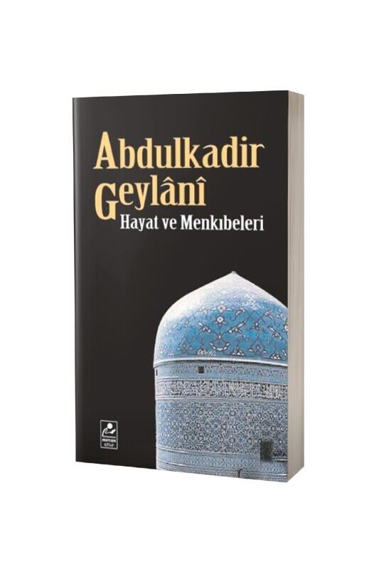 Abdulkadir Geylani Hayatı ve Menkıbeleri - Mercan Kitap