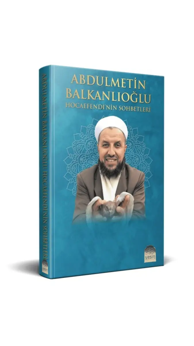 Abdülmetin Balkanlıoğlu Hocaefendinin Sohbetleri - 1