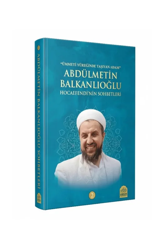 Abdülmetin Balkanlıoğlu Hocaefendinin Sohbetleri 2 - Yasin Yayınevi