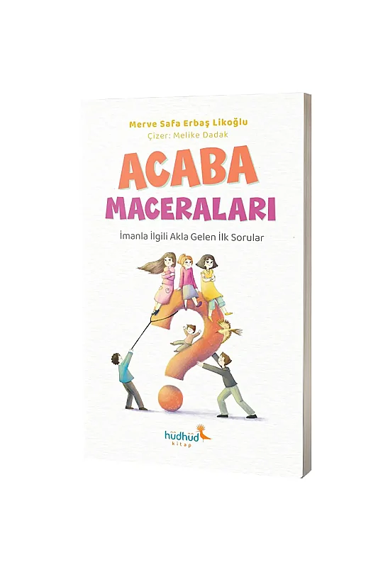 Acaba Maceraları İmanla ilgili Akla Gelen İlk Sorular - Hüdhüd Kitap