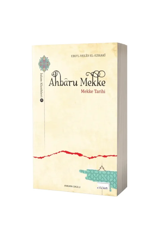 Ahbaru Mekke Mekke Tarihi - Ankara Okulu Yayınları