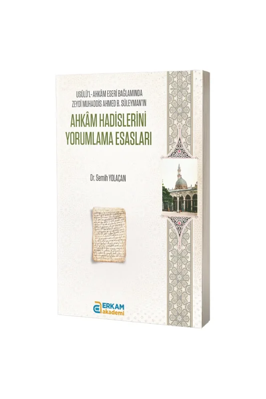 Ahkam Hadislerini Yorumlama Esasları - Erkam Yayınları