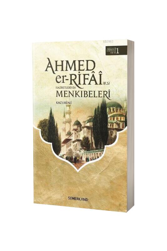 Ahmed Er Rıfai Hazretlerinin Menkıbeleri - Semerkand Yayınları