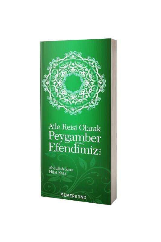Aile Reisi Olarak Peygamber Efendimiz - Semerkand Yayınları