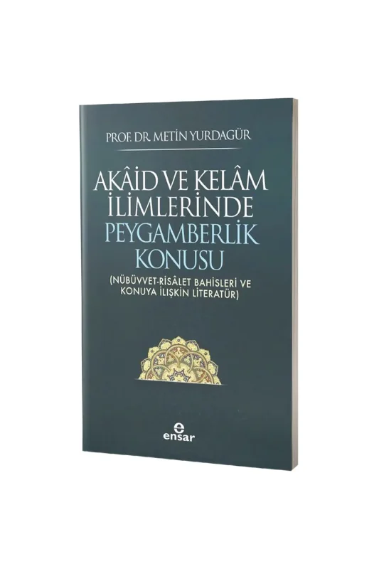Akaid ve Kelam İlimlerinde Peygamberlik Konusu - Ensar Neşriyat