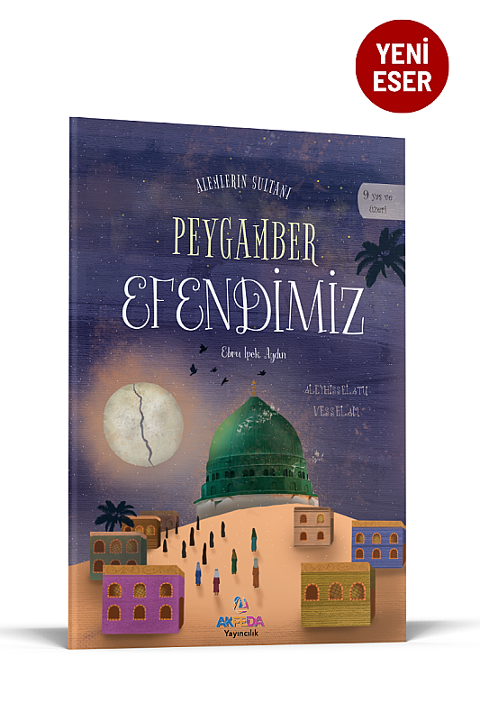 Alemlerin Sultanı Peygamber Efendimiz - Akfeda Basım Yayın