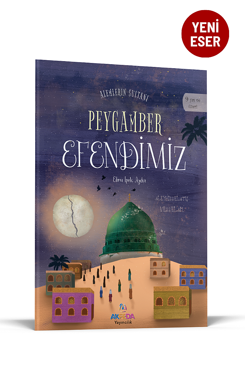 Alemlerin Sultanı Peygamber Efendimiz - 1