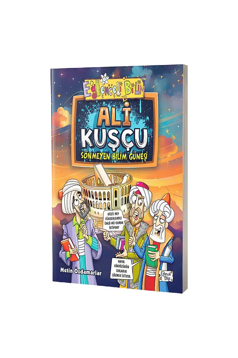 Ali Kuşçu Sönmeyen Bilim Güneşi - 1