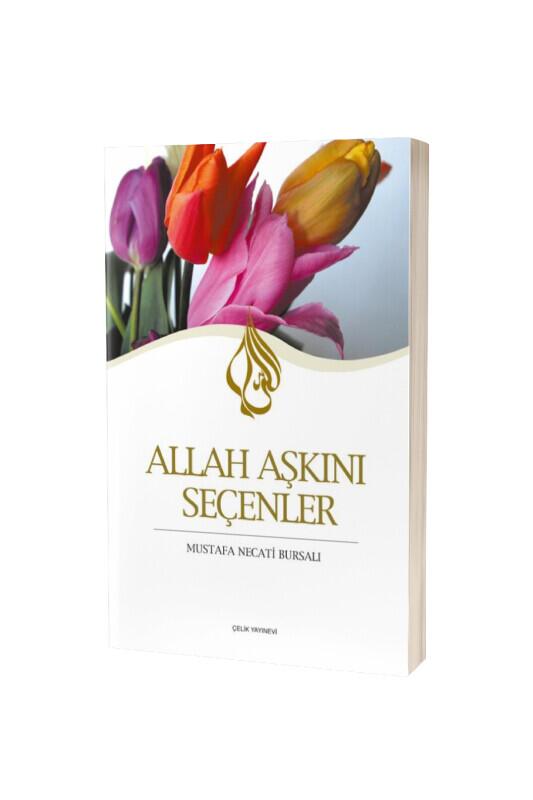 Allah Aşkını Seçenler - Çelik Yayınevi