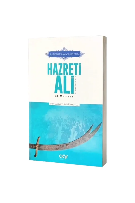 Allahın Arslanı ve İlmin Kapısı Hazreti Ali - Çığır Yayınları
