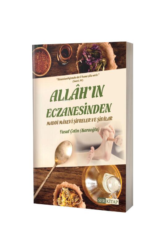 Allahın Eczanesinden Maddi Manevi Şifreler Ve Şifalar - Ser Kitap