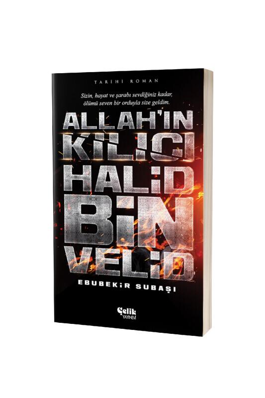 Allahın Kılıcı Halid Bin Velid - Çelik Yayınevi