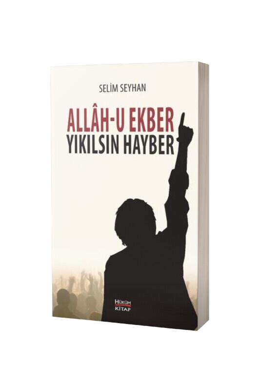 Allahu Ekber Yıkılsın Hayber - Hüküm Kitap