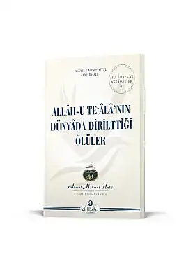 Allahu Tealanın Dünyada Dirilttiği Ölüler - 3