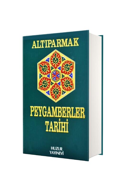 Altıparmak Peygamberler Tarihi - Huzur Yayınevi