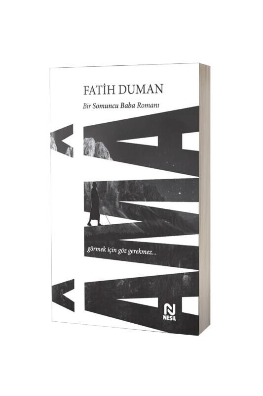 Ama Görmek İçin Göz Gerekmez - Nesil Yayınları