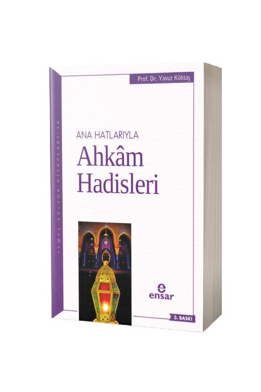Anahatlarıyla Ahkam Hadisleri - Ensar Neşriyat