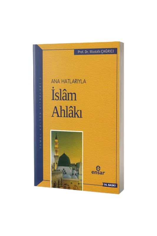 Anahatlarıyla İslam Ahlakı - Ensar Neşriyat