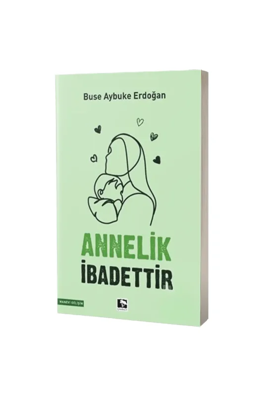 Annelik İbadettir - Çınaraltı Yayınları