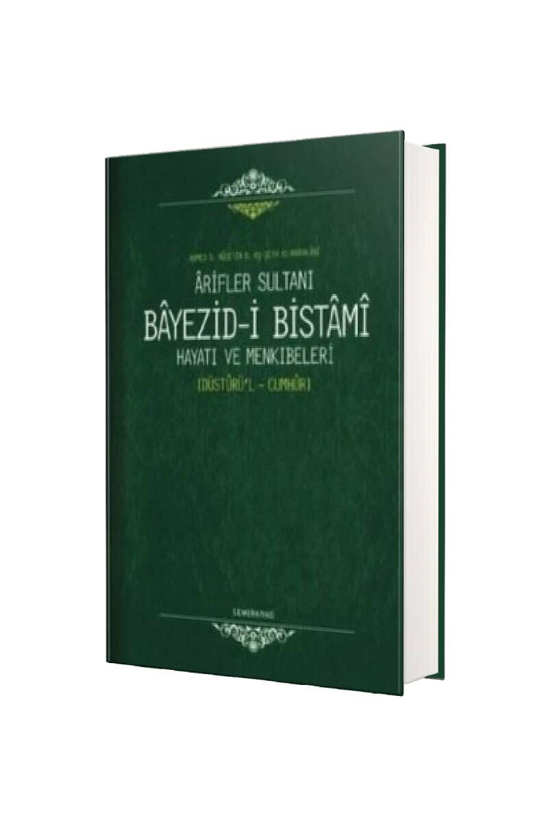 Arifler Sultanı Bayezidi Bistami Hayatı ve Menkıbeleri - 1