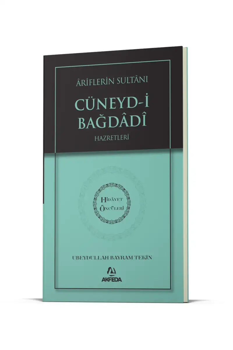Ariflerin Sultanı Cüneydi Bağdadi Hz. - Hidayet Öncüleri 5 - 1