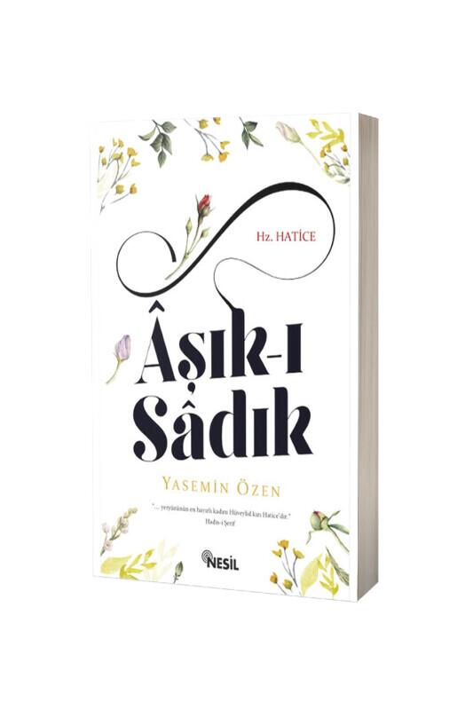 Aşıkı Sadık Hz. Hatice - Nesil Yayınları