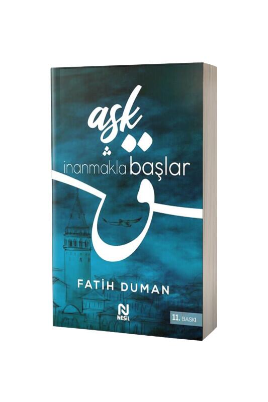 Aşk İnanmakla Başlar - Nesil Yayınları