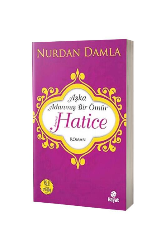 Aşka Adanmış Bir Ömür Hz. Hatice - Hayat Yayınları