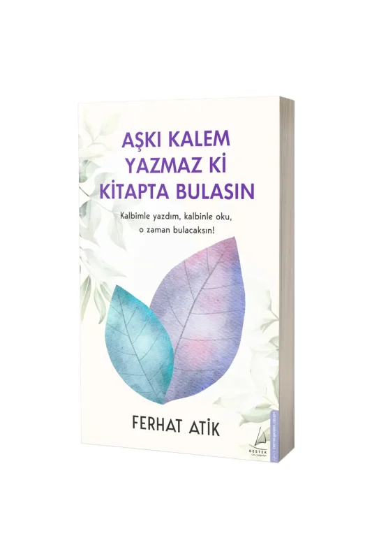 Aşkı Kalem Yazmaz Ki Kitapta Bulasın - Destek Yayıncılık