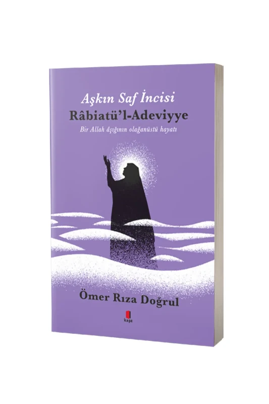Aşkın Saf İncisi Rabiatül Adaviyye - Kapı Yayınları