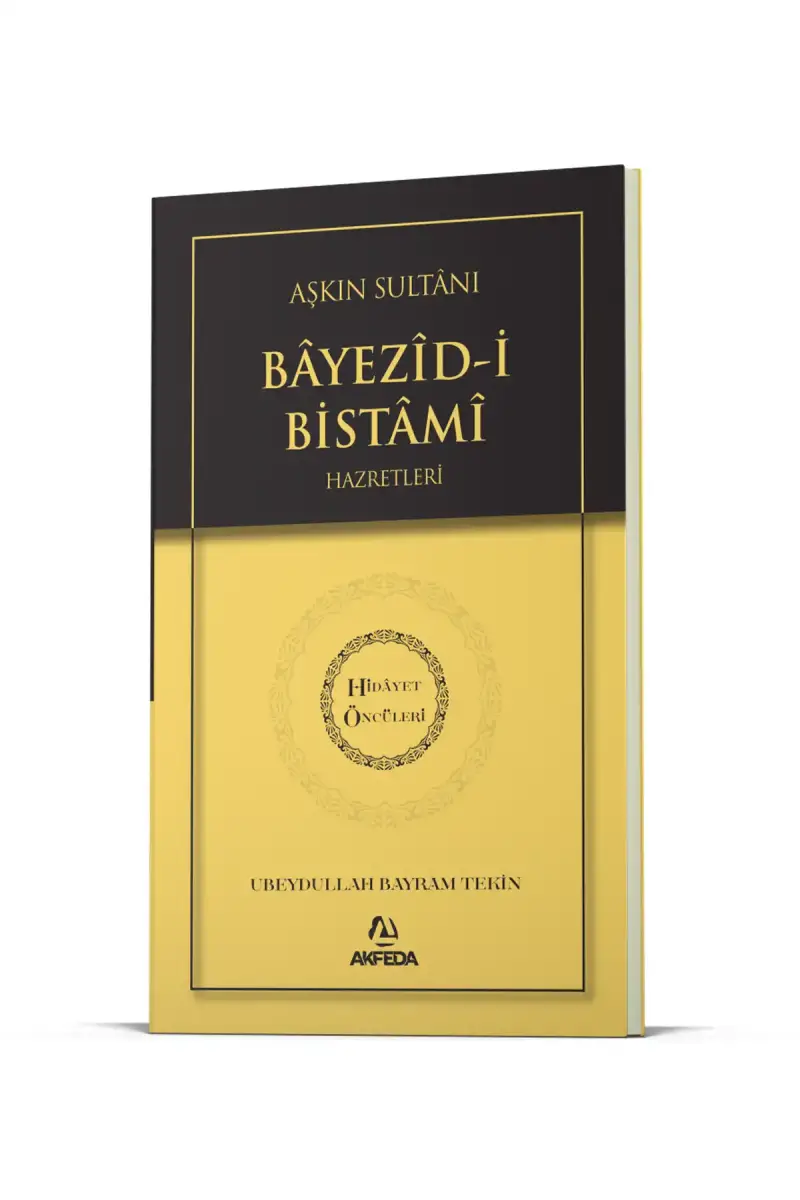 Aşkın Sultanı Beyazıdi Bistami Hz. - Hidayet Öncüleri 4 - 1