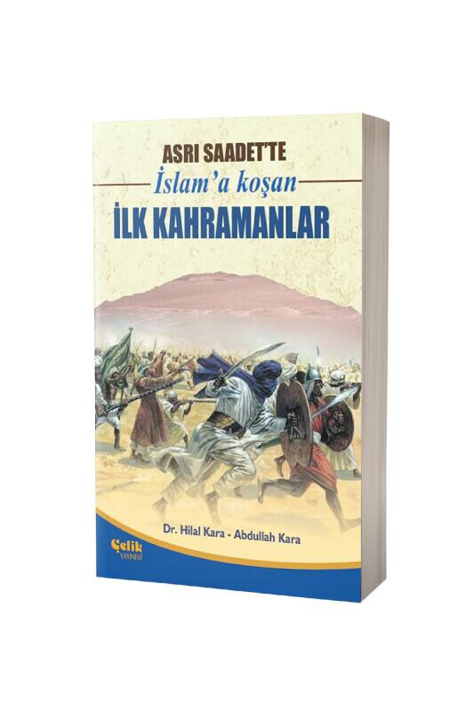Asrı Saadette İslama Koşan İlk Kahramanlar - Çelik Yayınevi