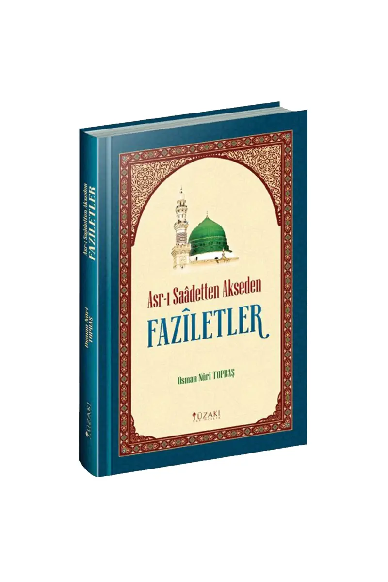 Asrı Saadetten Akseden Faziletler - 1