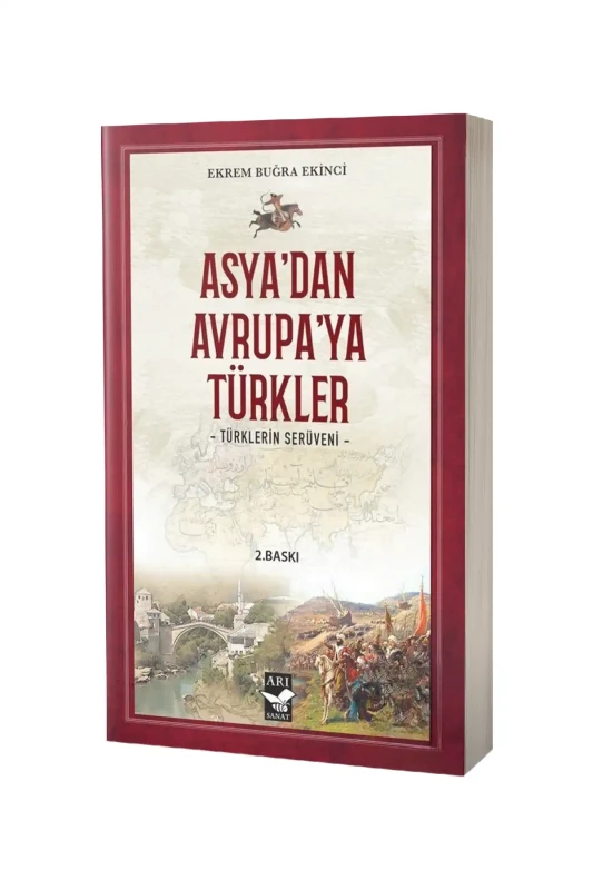 Asyadan Avrupaya Türkler Türklerin Serüveni - Arı Sanat Yayınevi