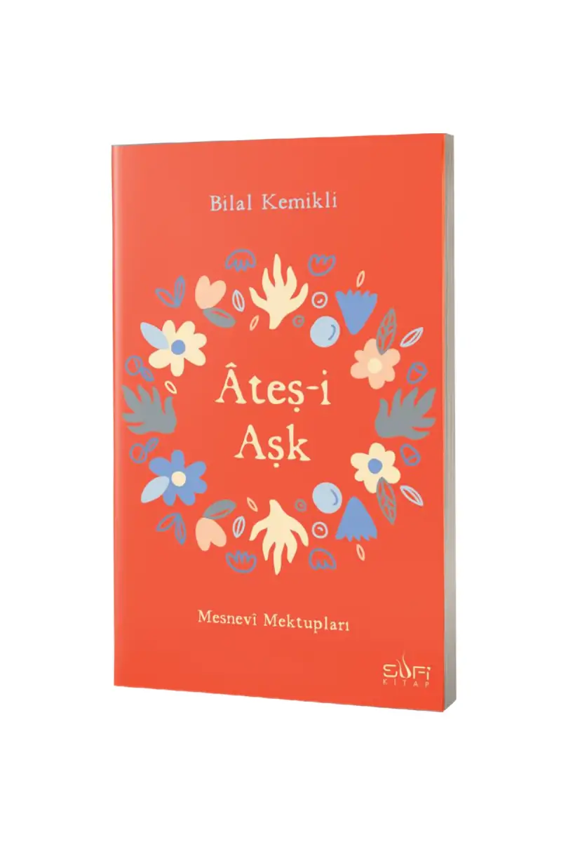 Ateşi Aşk Mesnevi Mektupları - 1
