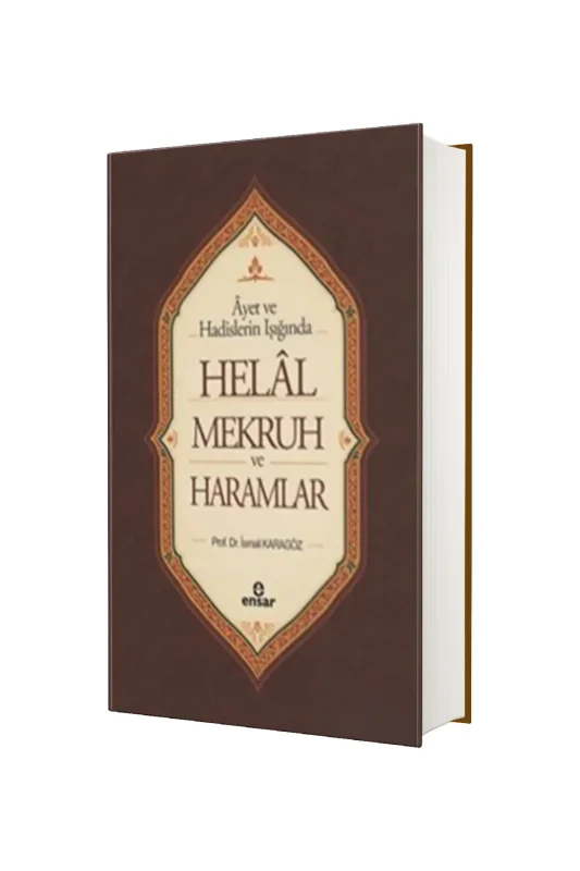 Ayet ve Hadisler Işığında Helal Mekruh ve Haramlar - Ensar Neşriyat