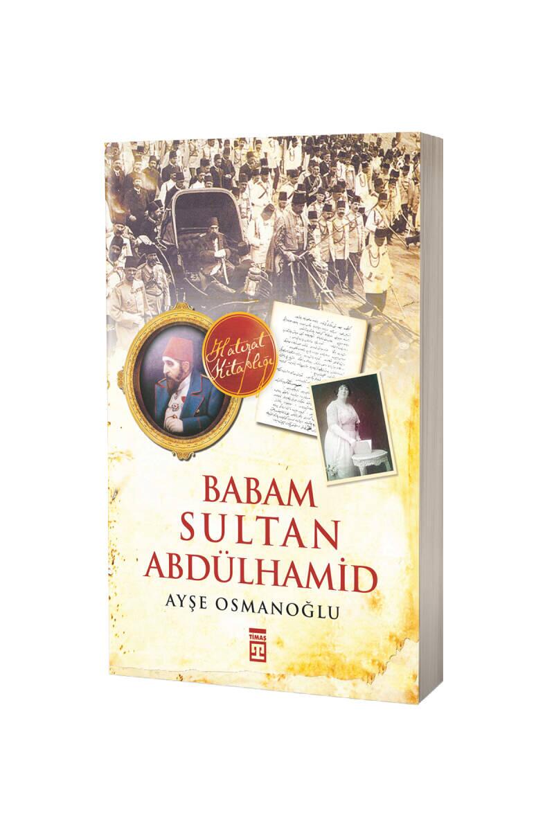 Babam Sultan Abdülhamid - 1