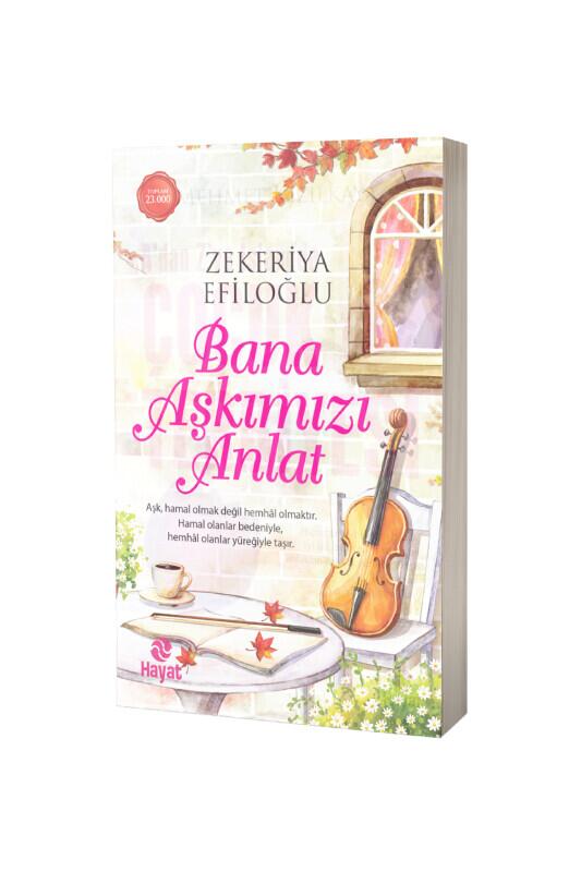 Bana Aşkımızı Anlat - Hayat Yayınları