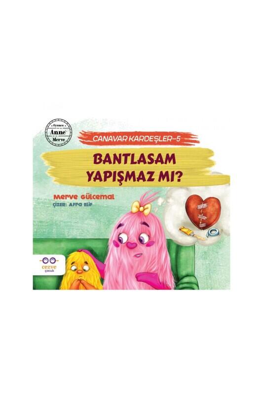 Bantlasam Yapışmaz Mı - Cezve Çocuk