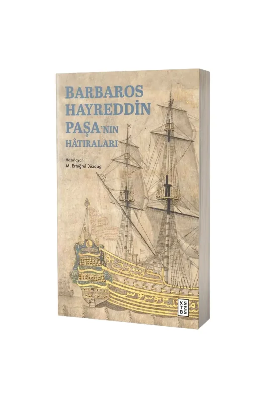 Barbaros Hayreddin Paşanın Hatıraları - Ketebe Yayınları