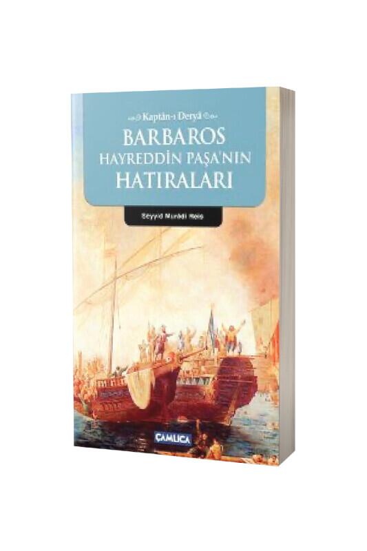 Barbaros Hayreddin Paşanın Hatıraları - Çamlıca Kitap
