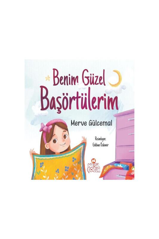 Benim Güzel Başörtülerim - Nesil Yayınları