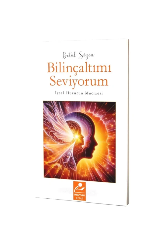 Bilinçaltımı Seviyorum İçsel Huzurun Mucizesi - Mercan Kitap