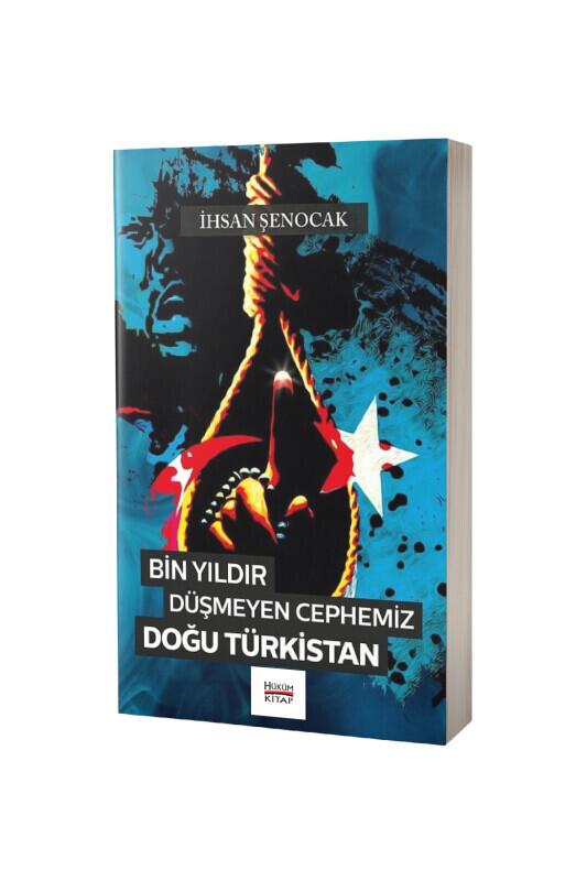 Bin Yıldır Düşmeyen Cephemiz Doğu Türkistan - Hüküm Kitap