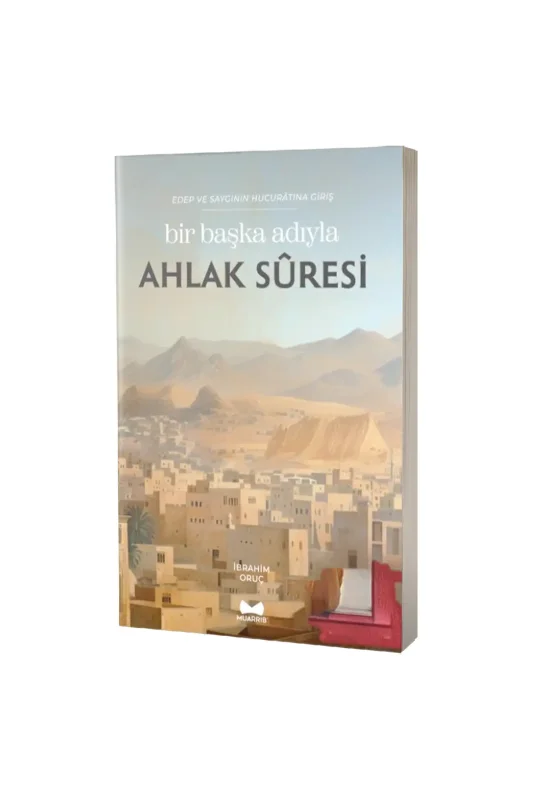 Bir Başka Adıyla Ahlak Suresi - Muarrib