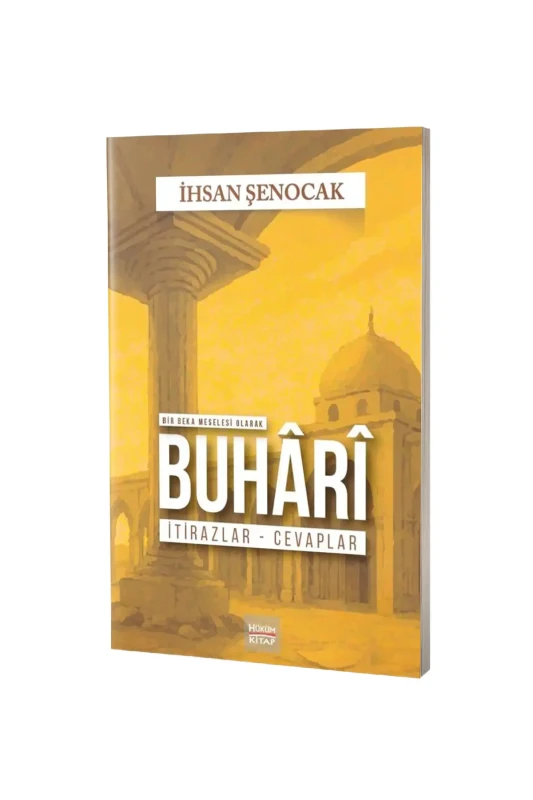 Bir Beka Meselesi Olarak Buhari İtirazlar Cevaplar - Hüküm Kitap