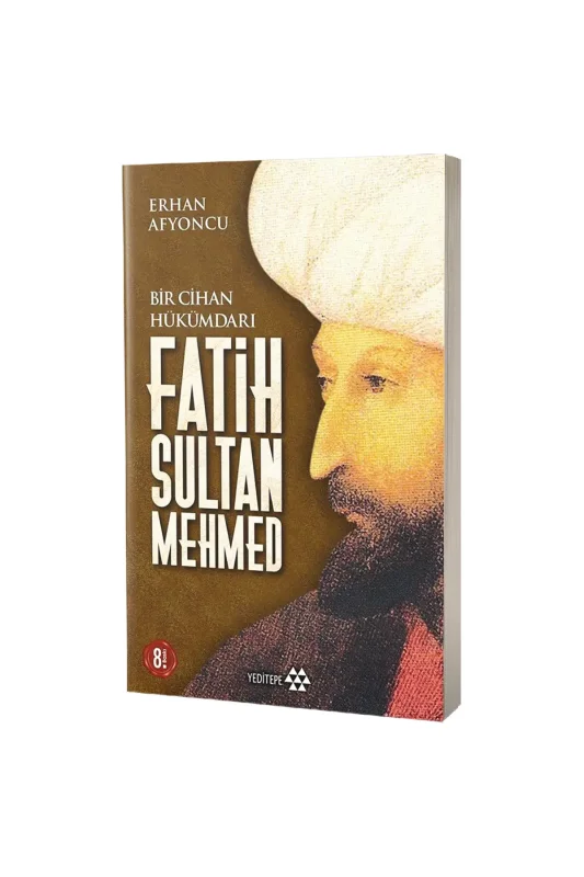 Bir Cihan Hükümdarı Fatih Sultan Mehmed - Yeditepe Yayınevi